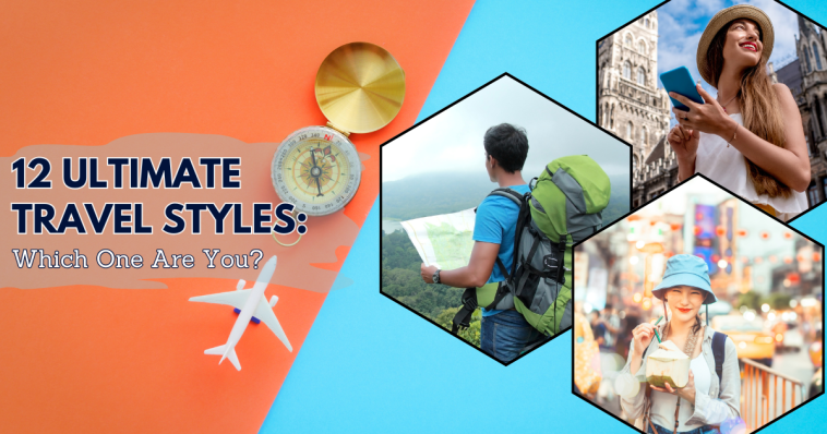 12 Ultimate Travel Styles: Which One Are You?