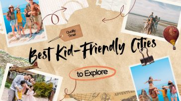 Top 20 Best Kid-Friendly Cities to Explore in 2025