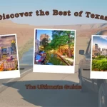 Discover the Best of Texas in 2025: The Ultimate Guide